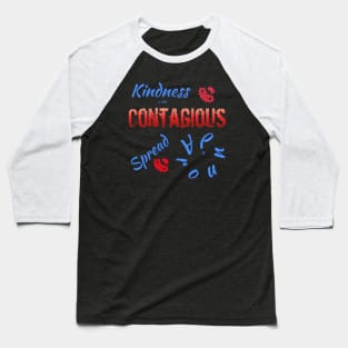 Kindness is Contagious Baseball T-Shirt